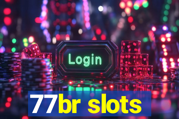 77br slots
